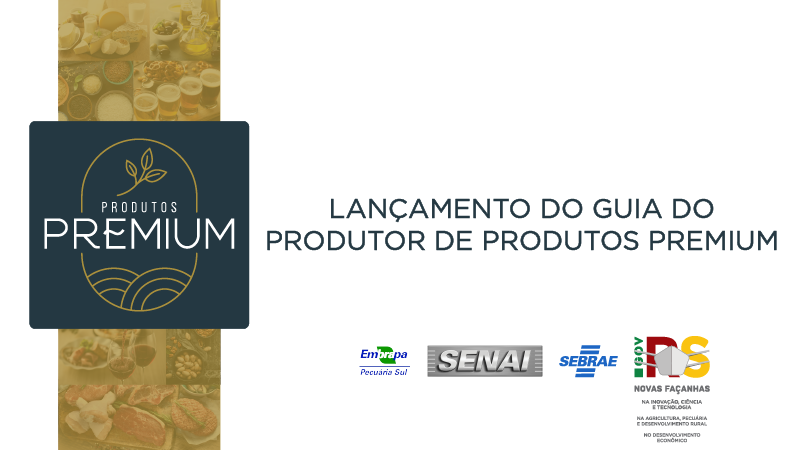 Lançamento do Guia para Produção de Produtos Premium